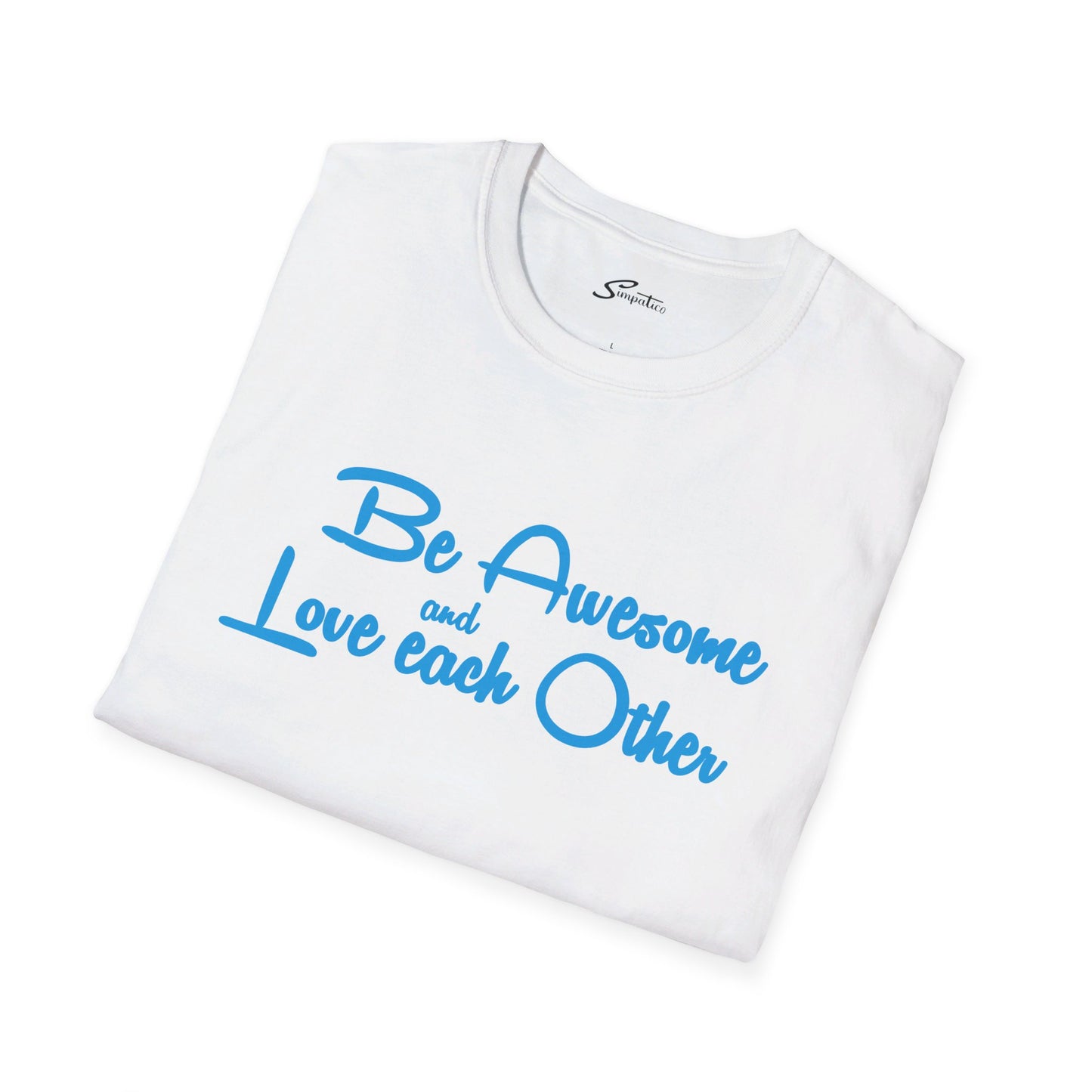 Be Awesome and Love Each Other- Holcomb T-Shirt