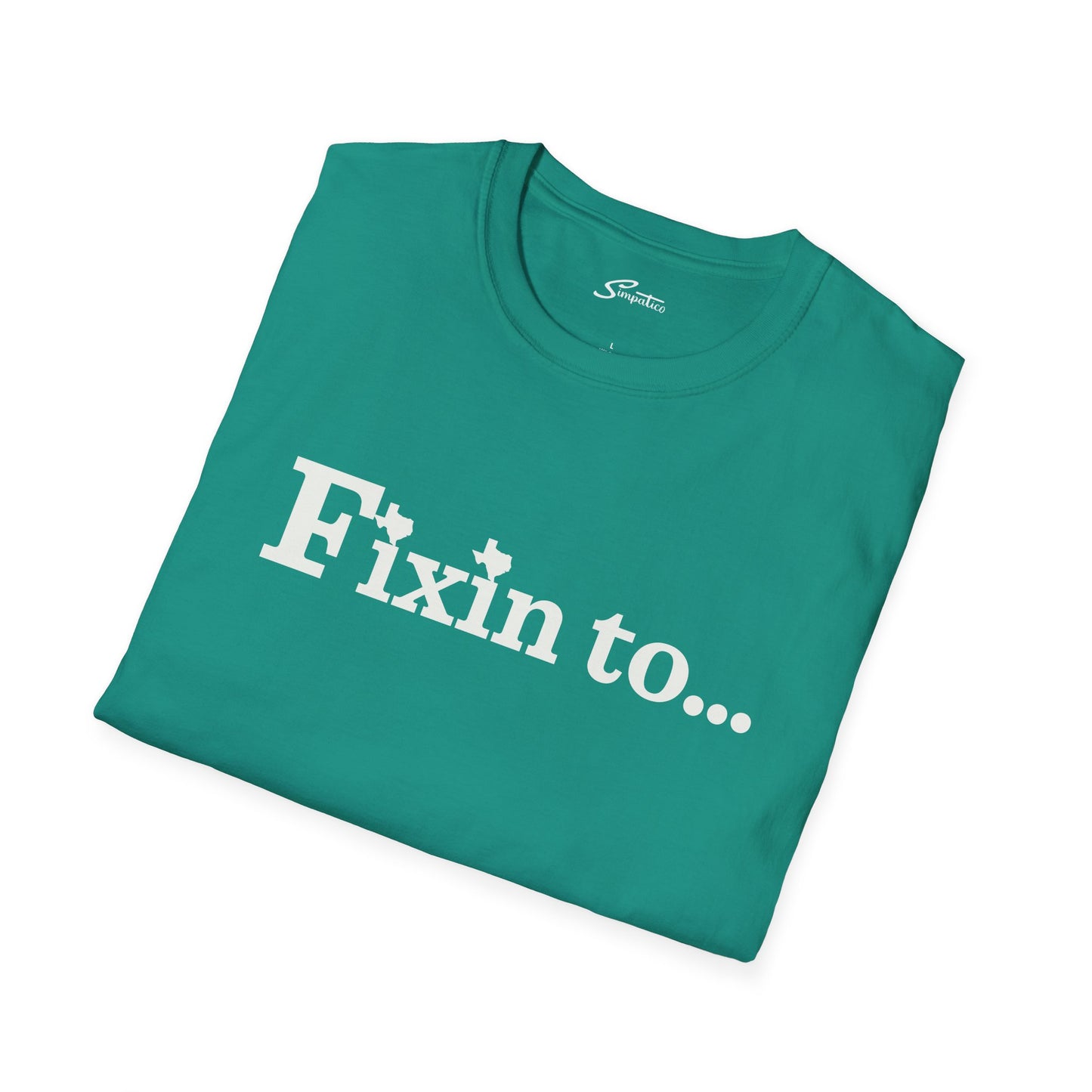 Fixin to...T-Shirt