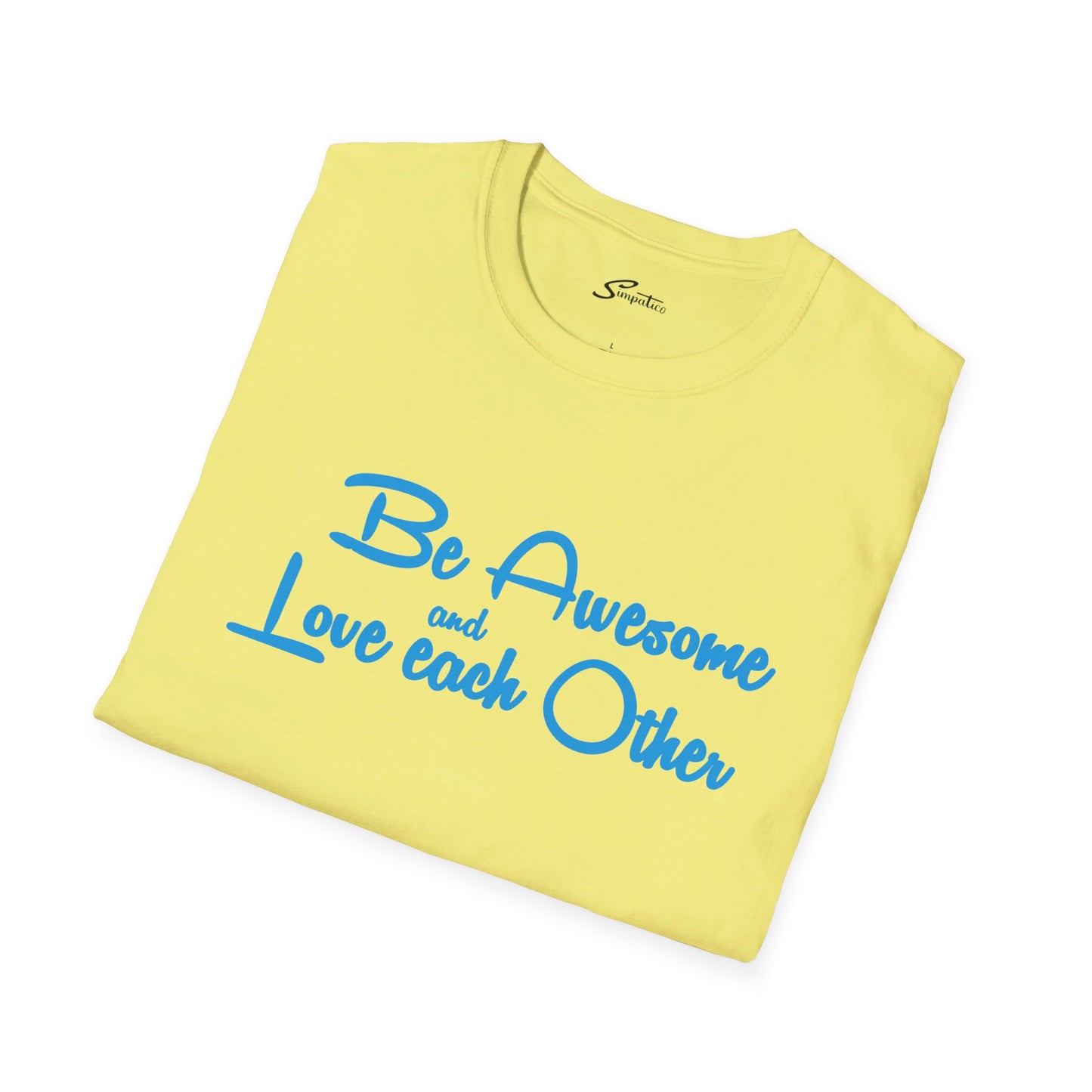 Be Awesome and Love Each Other- Holcomb T-Shirt