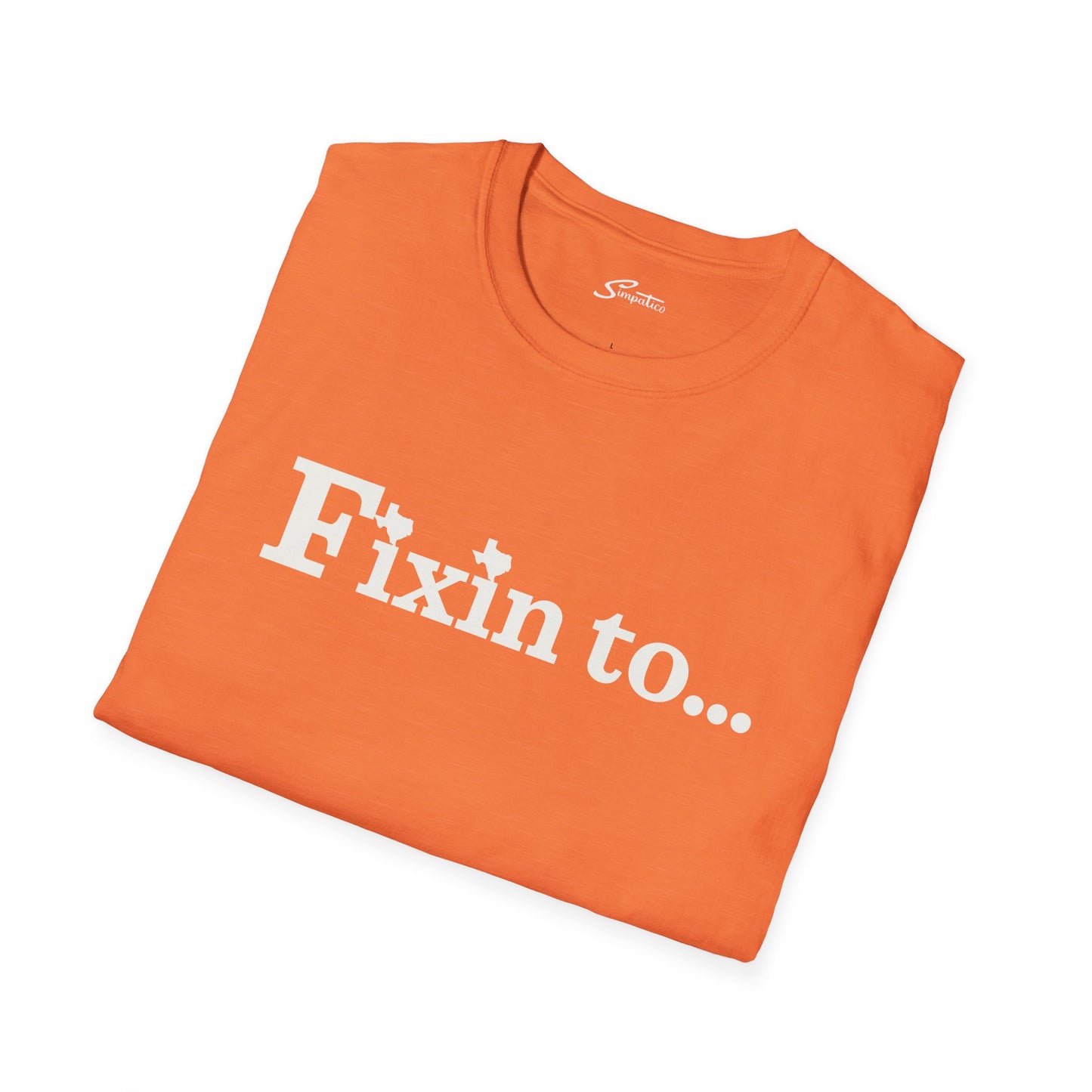 Fixin to...T-Shirt