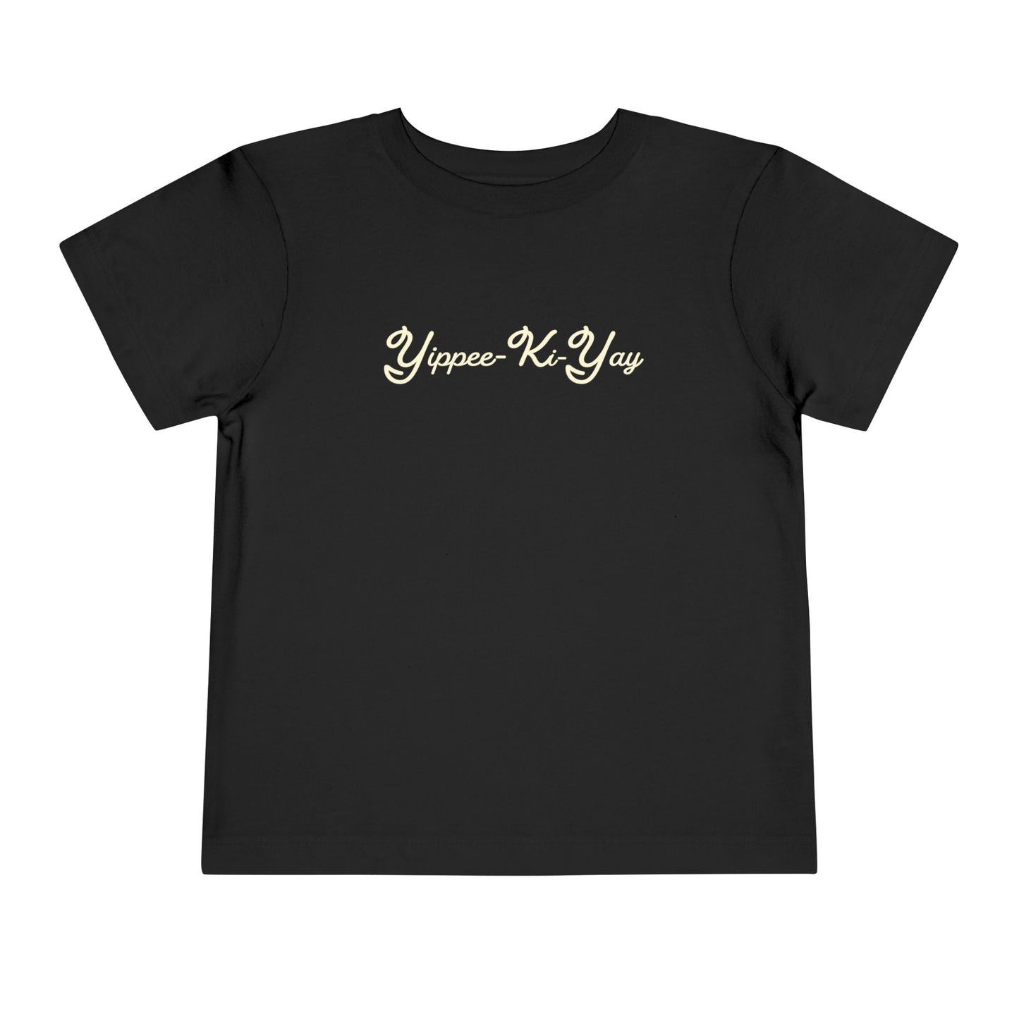 Yipee Ki Yay Toddler Tee Shirt