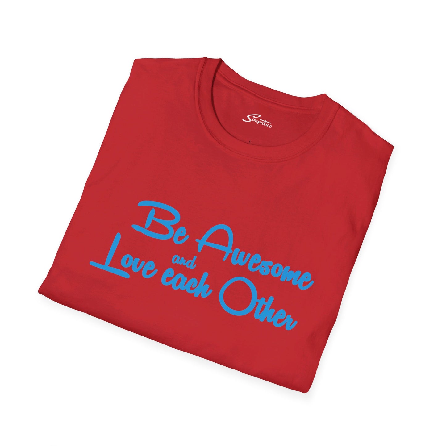 Be Awesome and Love Each Other- Holcomb T-Shirt