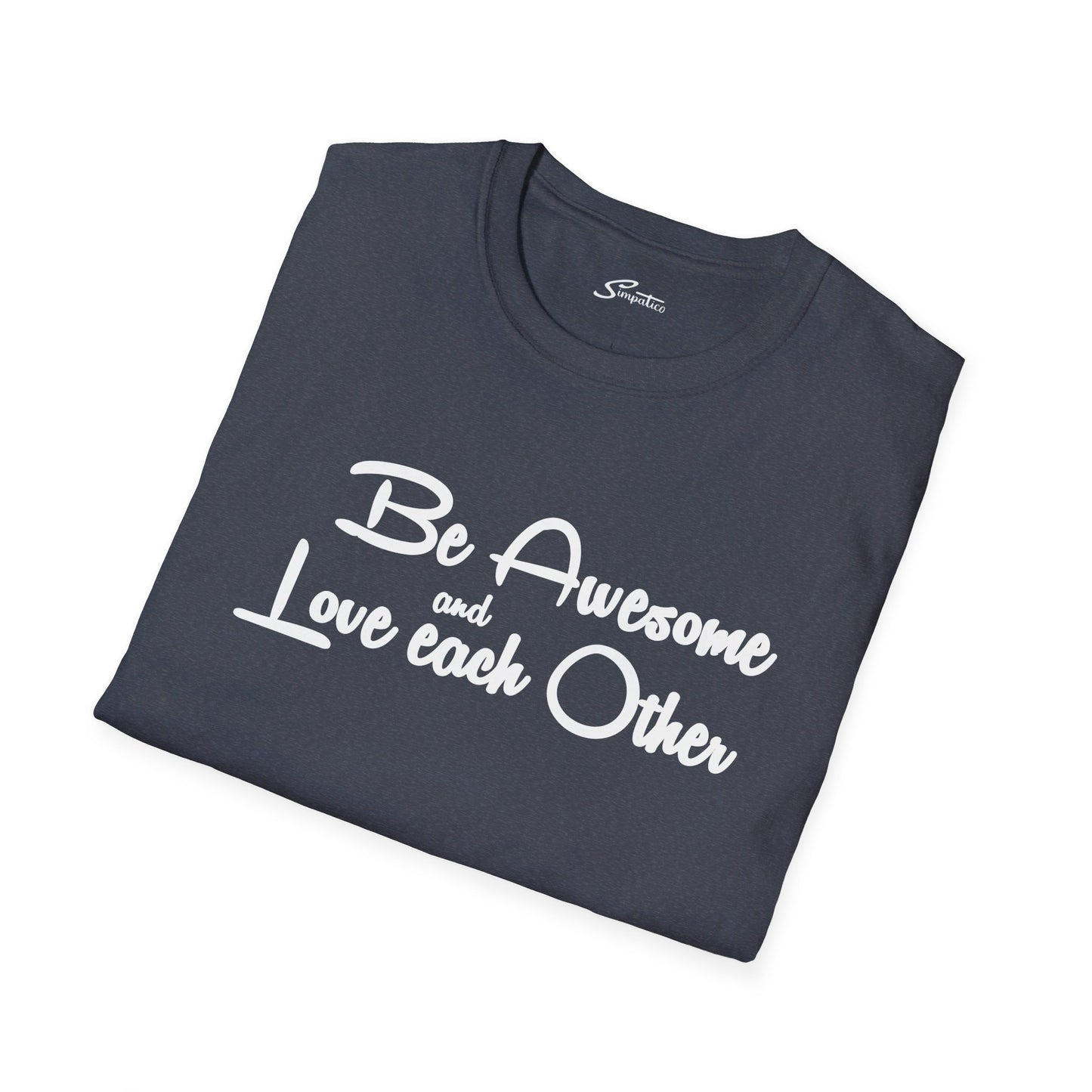 Be Awesome and Love Each Other- Holcomb T-Shirt