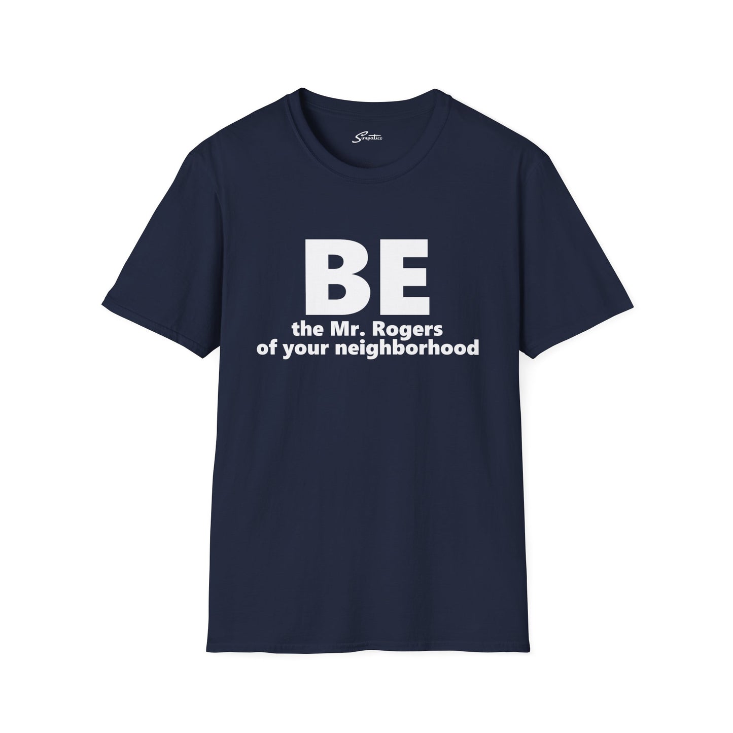 Be Mr. Rogers - Conway T-Shirt