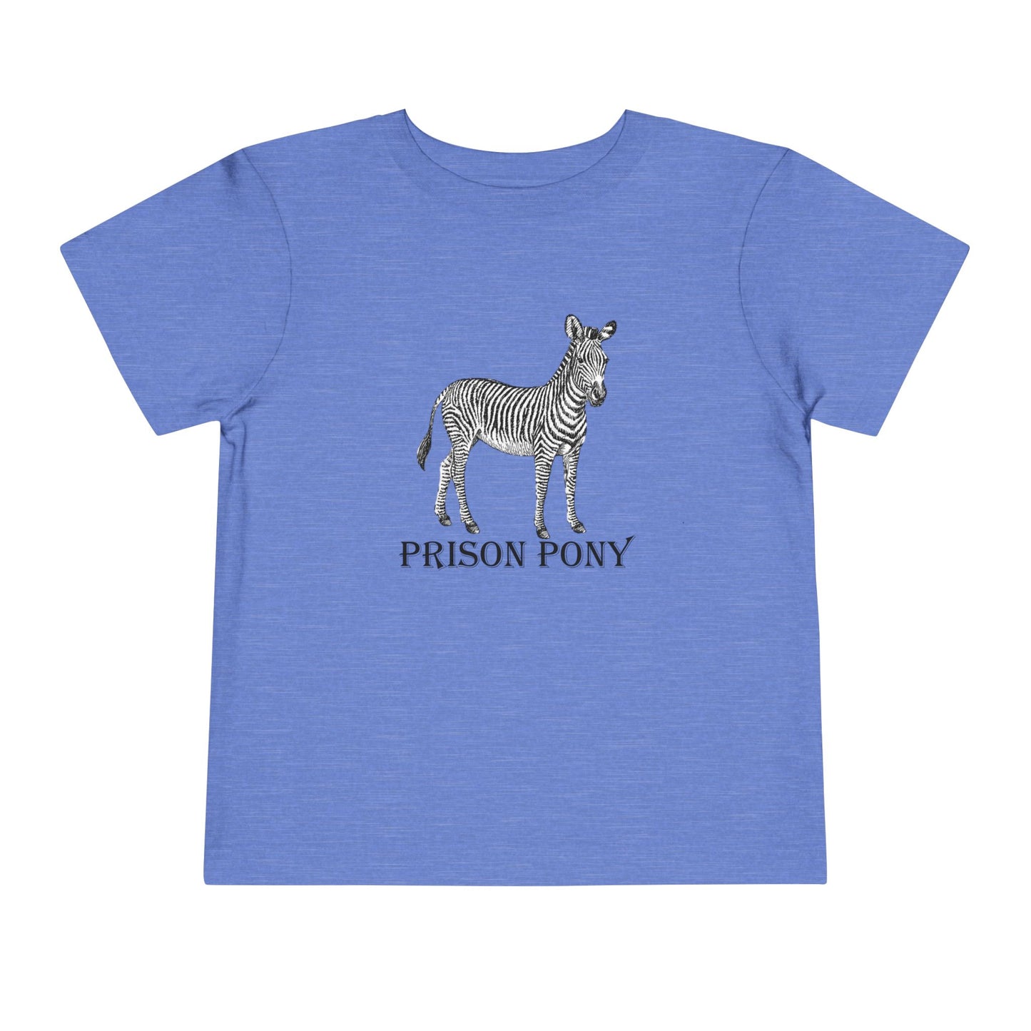 Prison Pony - Toddler Tee Shirt