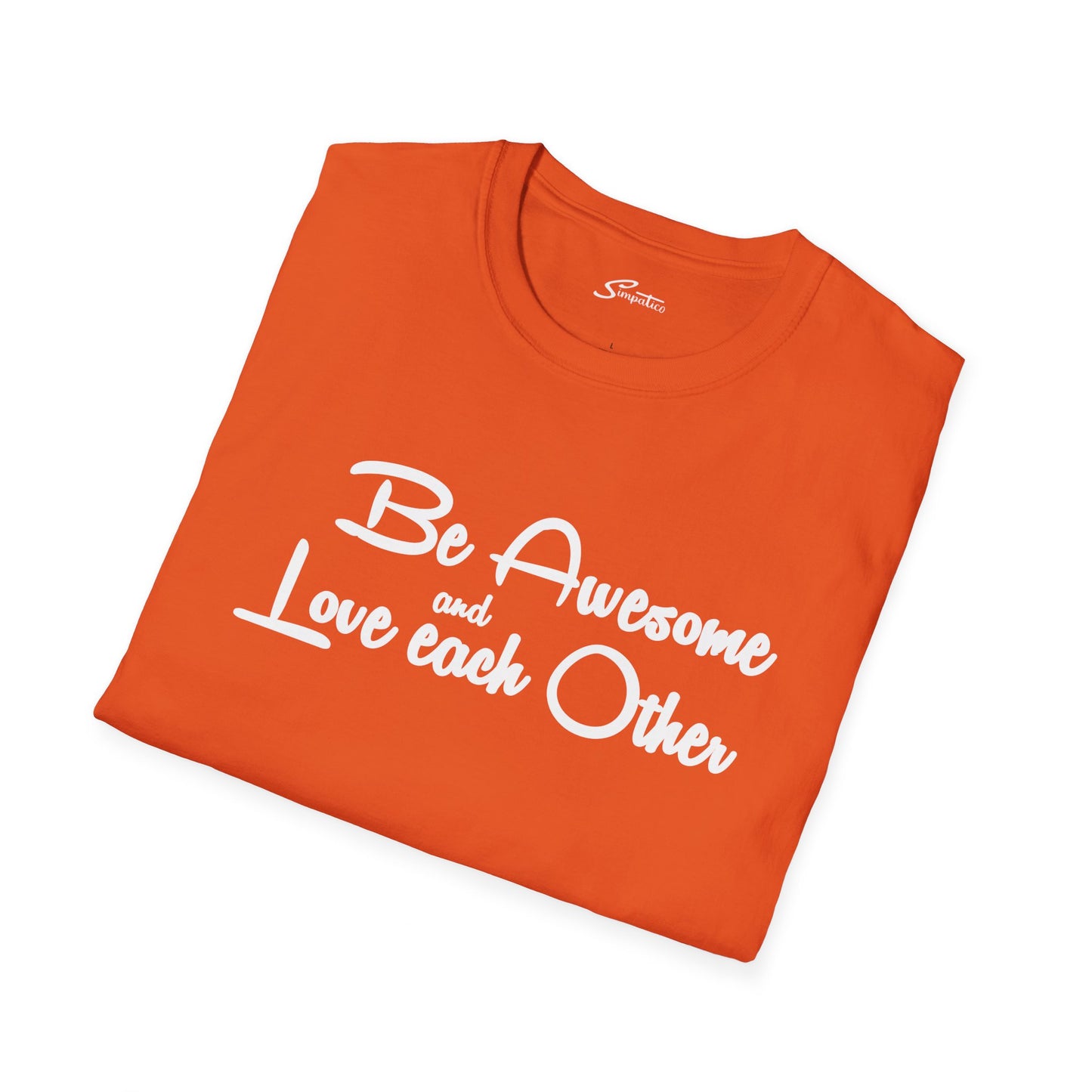 Be Awesome and Love Each Other- Holcomb T-Shirt