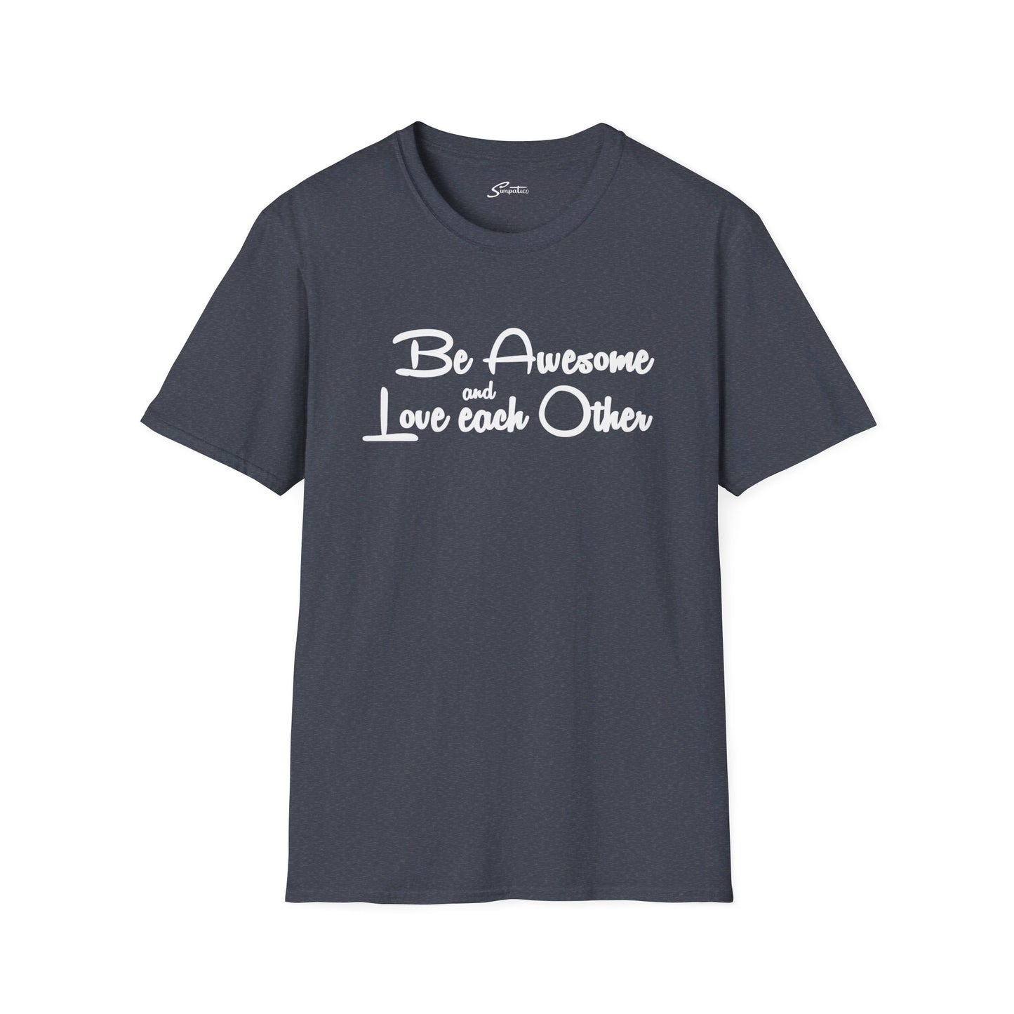 Be Awesome and Love Each Other- Holcomb T-Shirt