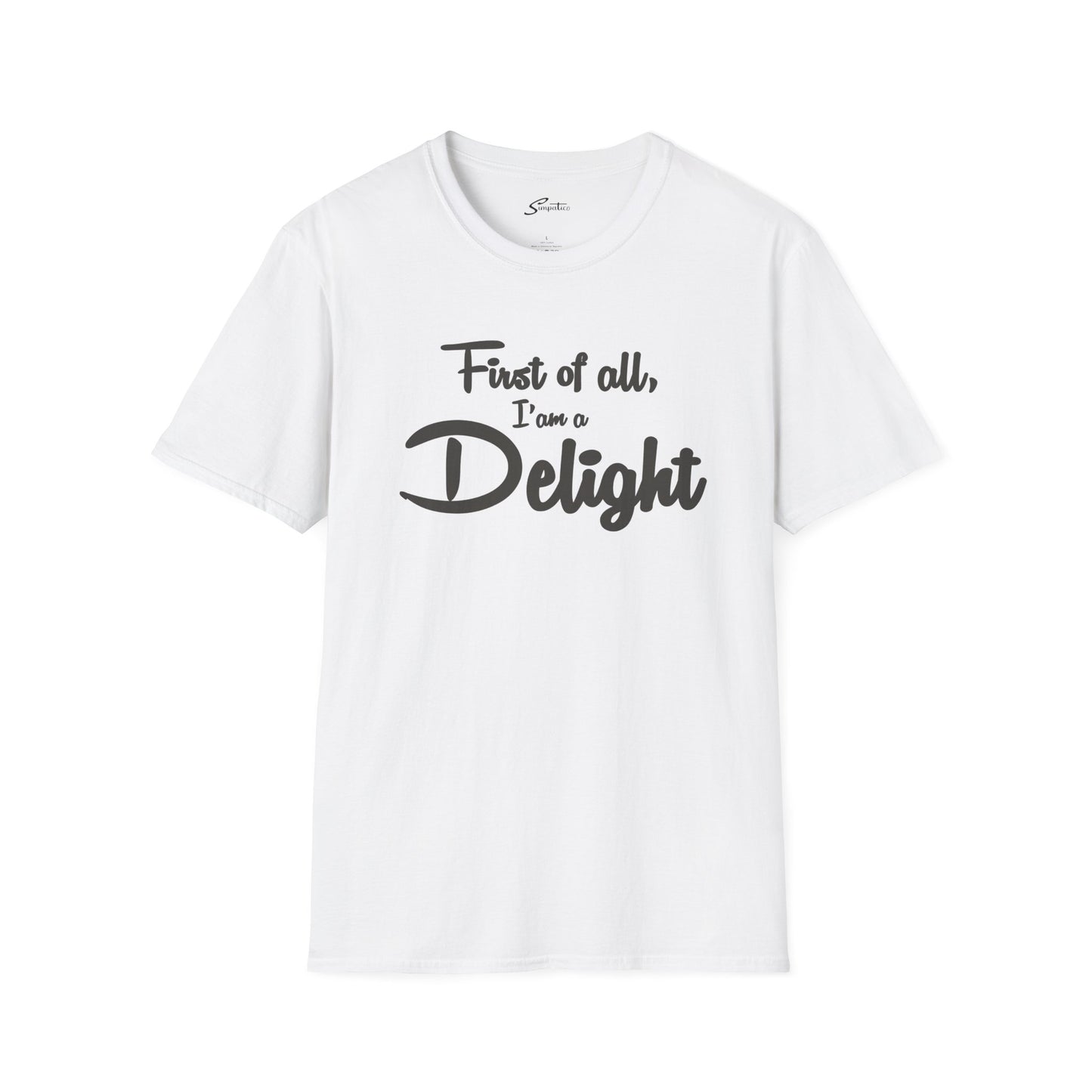 First of all, I'm a Delight T-Shirt