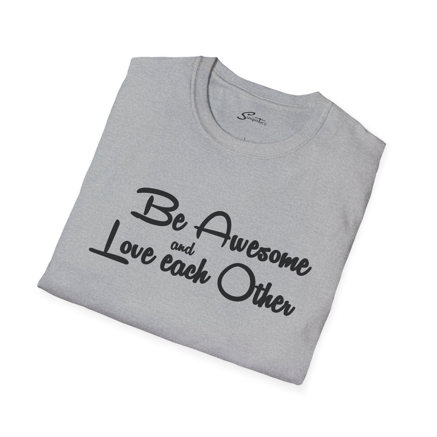 Be Awesome and Love Each Other- Holcomb T-Shirt