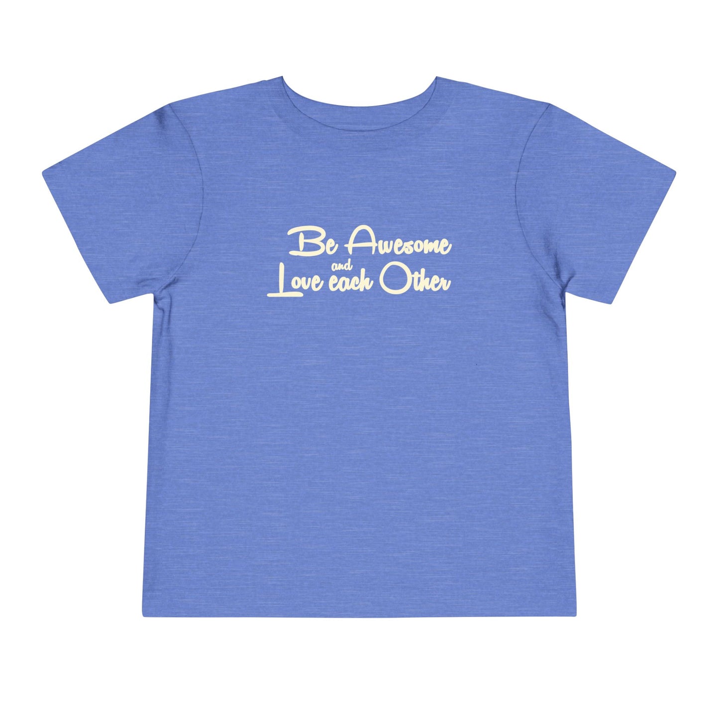 Be Awesome and Love Each Other - Holcomb Toddler Tee Shirt