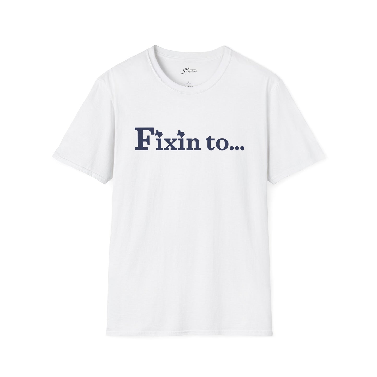 Fixin to...T-Shirt