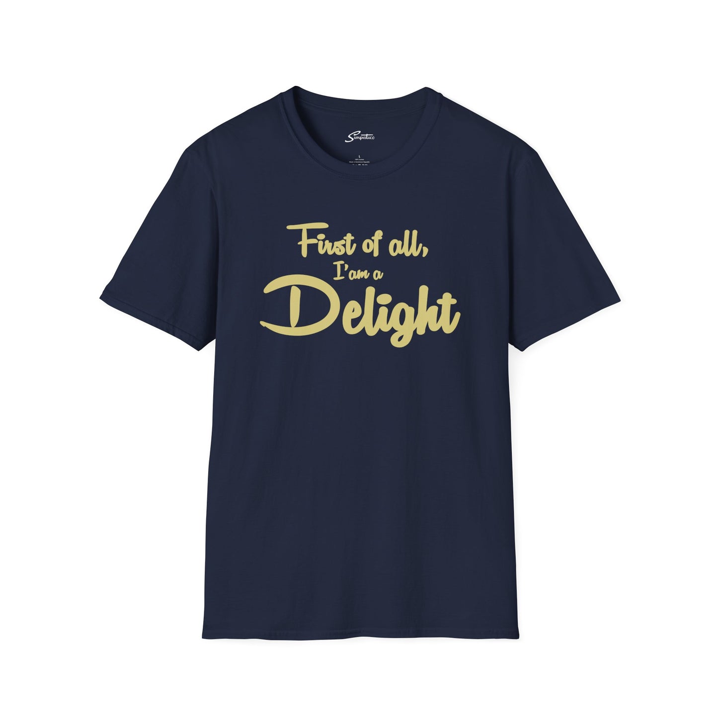 First of all, I'm a Delight T-Shirt