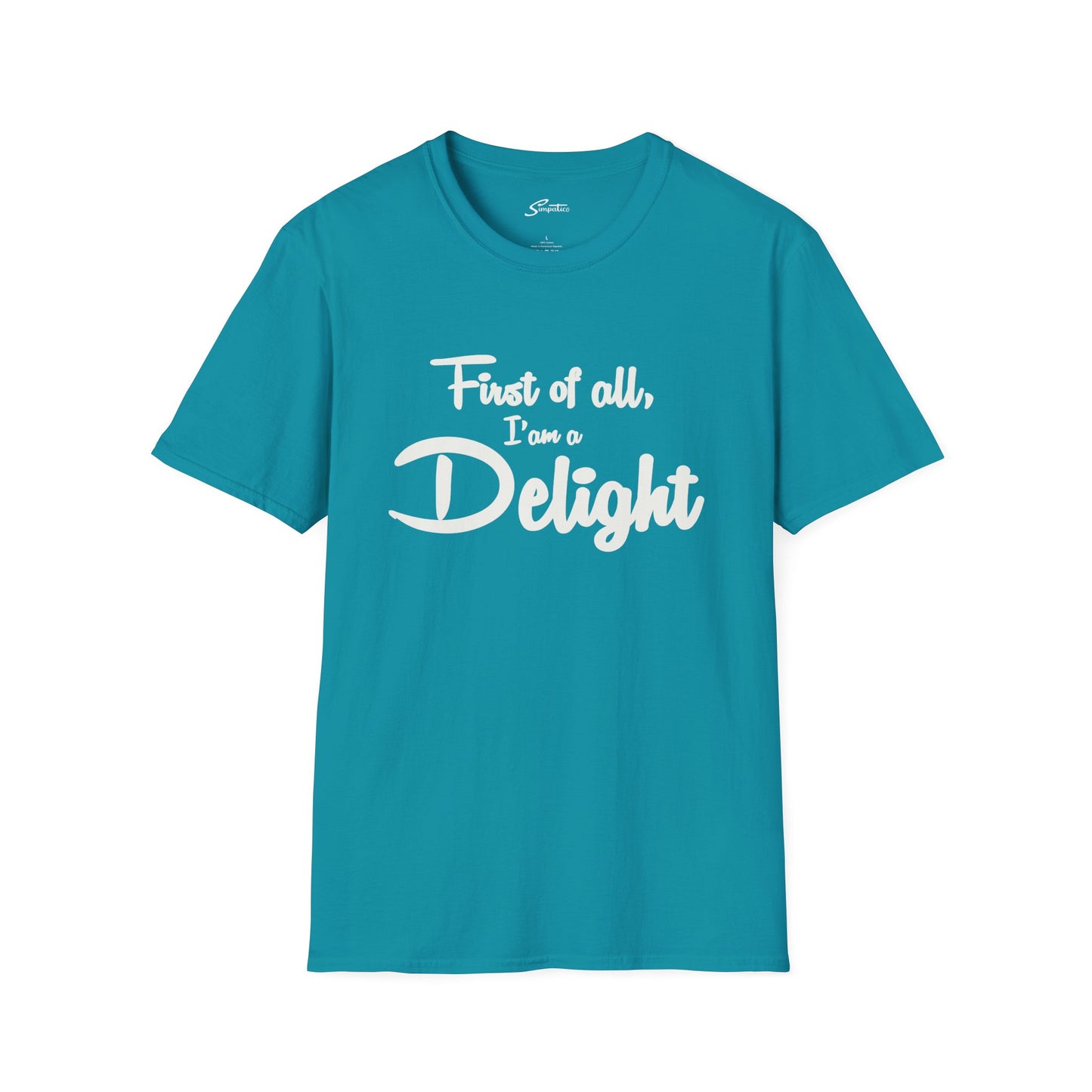 First of all, I'm a Delight T-Shirt