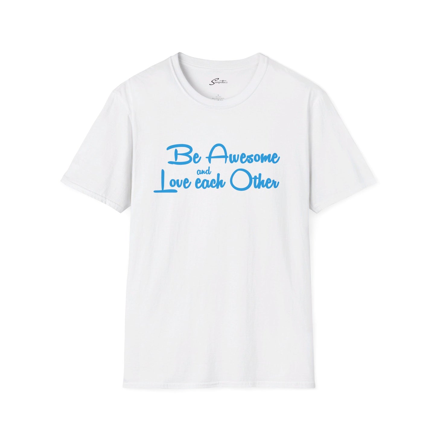 Be Awesome and Love Each Other- Holcomb T-Shirt