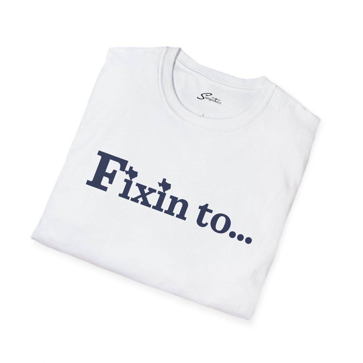 Fixin to...T-Shirt