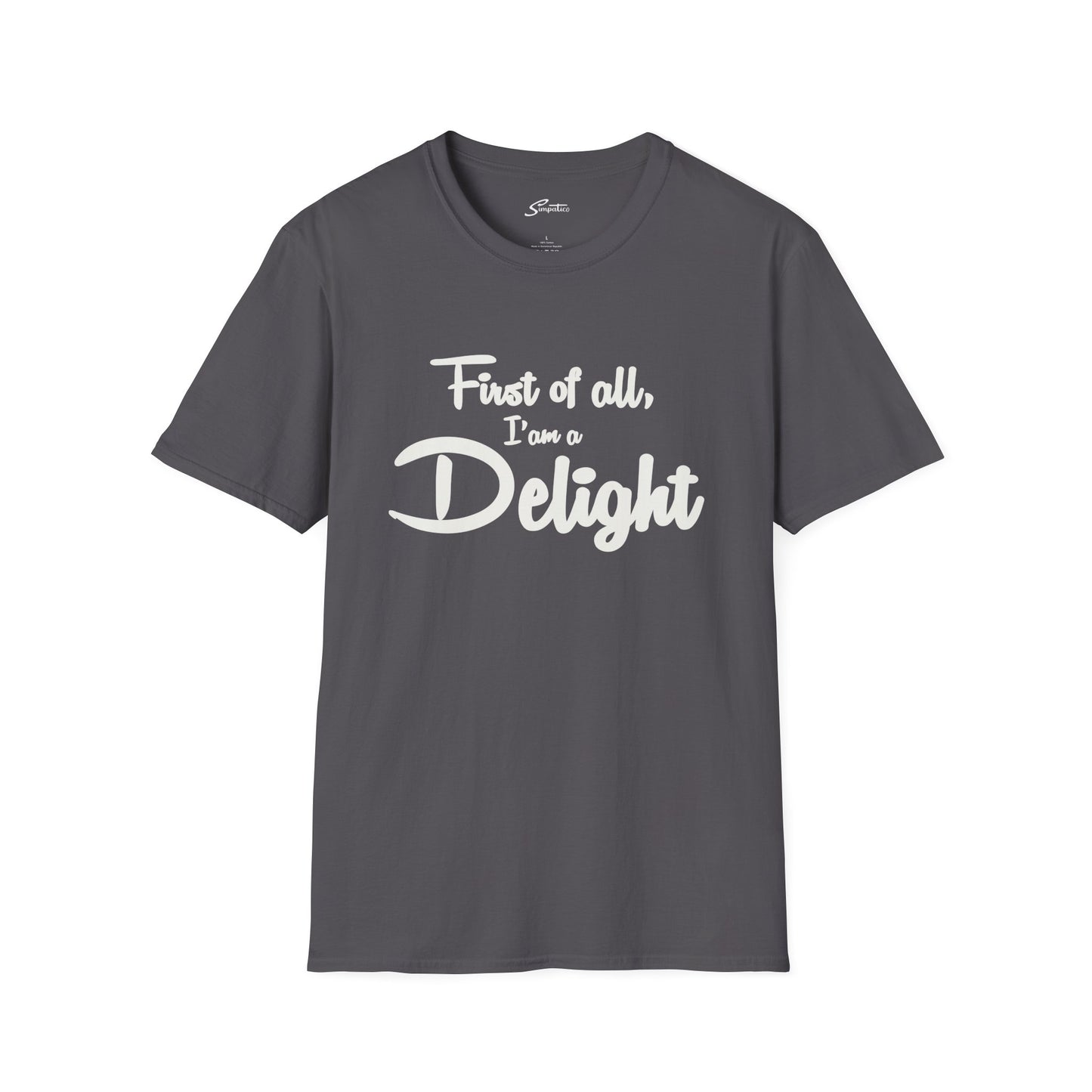 First of all, I'm a Delight T-Shirt