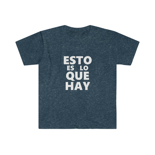 Esto Es Lo Que Hay T-Shirt